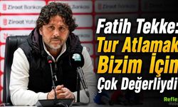 Fatih Tekke: Tur Atlamak Bizim İçin Çok Değerliydi
