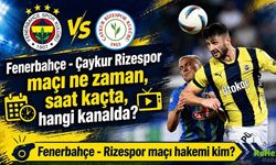 Fenerbahçe - Çaykur Rizespor Maçı Ne Zaman, Saat Kaçta, Hangi Kanalda? Hakem Kim?