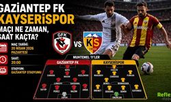 Gaziantep FK Kayserispor Maçı Ne Zaman, Saat Kaçta? Muhtemel 11'ler