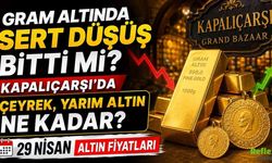Gram Altında Sert Düşüş Bitti Mi? Kapalıçarşı'da Çeyrek, Yarım Altın Ne Kadar? 29 Nisan Altın Fiyatları