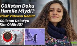 Gülistan Doku Hamile Miydi? İtiraf Videosu Nedir? Gülistan Doku’yu Kim Öldürdü
