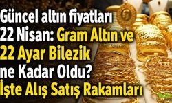 Güncel Altın Fiyatları 23 Nisan: Gram Altın Ve 22 Ayar Bilezik Ne Kadar Oldu?