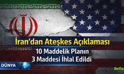 İran’dan Ateşkes Açıklaması 10 Maddelik Planın 3 Maddesi İhlal Edildi