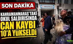 Kahramanmaraş'taki Okul Saldırısında Can Kaybı 10'a Yükseldi