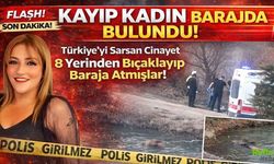 Kayıp Kadın Barajda Bulundu! 8 Yerinden Bıçaklayıp Baraja Atmışlar