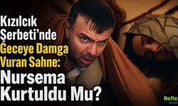Kızılcık Şerbeti’nde Geceye Damga Vuran Sahne: Nursema Kurtuldu Mu?