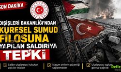 Dışişleri Bakanlığı’ndan Küresel Sumud Filosuna Yapılan Saldırıya Tepki