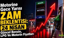 Motorine Gece Yarısı Zam Beklentisi: 24 Nisan Güncel Benzin, LPG Ve Motorin Fiyatları