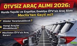 ÖTV'SİZ Hurda Teşviki ve Engelliye, Emekliye ÖTV'siz Araç Alımı Kimler Yararlanabilecek? Hangi Araçlar Alınabilecek?