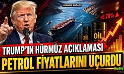 Trump’ın Hürmüz Açıklaması Petrol Fiyatlarını Uçurdu