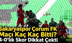Sakaryaspor Çorum FK Maçı Kaç Kaç Bitti? 4-0’lık Skor Dikkat Çekti