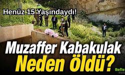 Muzaffer Kabakulak Neden Öldü?