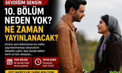 Sevdiğim Sensin 10 Bölüm Neden Yok? Ne Zaman?