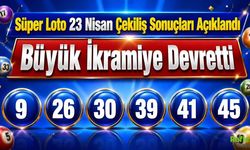 Süper Loto 23 Nisan Çekiliş Sonuçları Açıklandı: İşte Kazandıran Numaralar! Büyük İkramiye Devretti