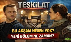 Teşkilat Bu Akşam Neden Yok? Yeni Bölüm Ne Zaman?