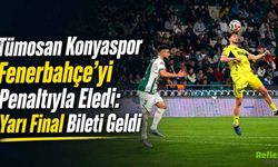 Tümosan Konyaspor Fenerbahçe’yi Penaltıyla Eledi: Yarı Final Bileti Geldi
