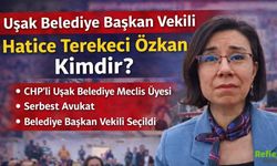 Uşak Belediye Başkan Vekili Hatice Terekeci Özkan Kimdir?