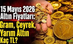 15 Mayıs 2026 Altın Fiyatları: Gram, Çeyrek, Yarım Altın Kaç TL?