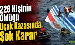 228 Kişinin Öldüğü Uçak Kazasında Şok Karar