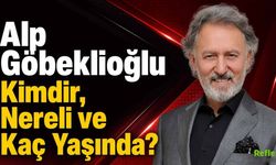 Alp Göbeklioğlu Kimdir, Nereli ve Kaç Yaşında?