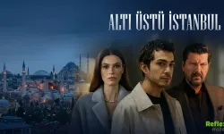 Altı Üstü İstanbul Dizisinin Konusu Ne, Oyuncuları Kimler?