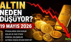 Altın Neden Düşüyor? 19 Mayıs 2026 Ons ve Gram Altın