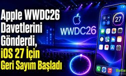 Apple WWDC26 Davetlerini Gönderdi, iOS 27 İçin Geri Sayım Başladı