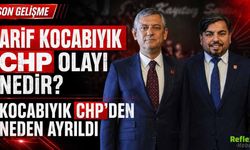 Arif Kocabıyık CHP Olayı Nedir? Kocabıyık CHP'den Neden Ayrıldı