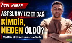 Astsubay İzzet Dağ Kimdir, Neden Öldü?