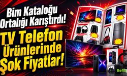Bim Kataloğu Ortalığı Karıştırdı! TV Telefon Ürünlerinde Şok Fiyatlar!