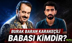 Burak Baran Karakeçili Babası Kimdir?