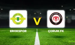 Çorum Erokspor Maçı Ne Zaman? Saat Kaçta?