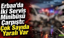 Erbaa'da İki Servis Minibüsü Çarpıştı: Çok Sayıda Yaralı Var