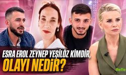Esra Erol Zeynep Yeşilöz Kimdir, Olayı Nedir?