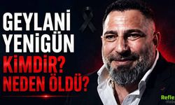 Geylani Yenigün Kimdir? Ne Oldu?