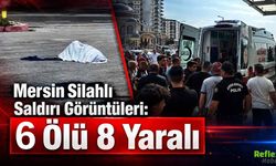 Mersin Silahlı Saldırı Görüntüleri: 6 Ölü 8 Yaralı