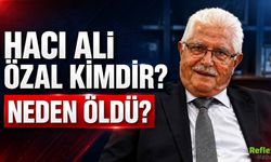 Hacı Ali Özal kimdir? Neden Öldü?