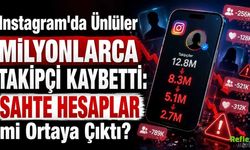 Instagram'da Ünlüler Milyonlarca Takipçi Kaybetti: Sahte Hesaplar mı Ortaya Çıktı?