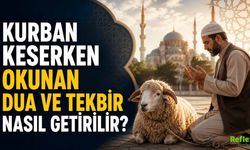 Kurban Keserken Okunan Dua ve Tekbir Nasıl Getirilir?