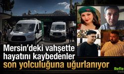 Mersin’de 6 Kişinin Öldüğü Vahşette Cenazeler Uğurlandı