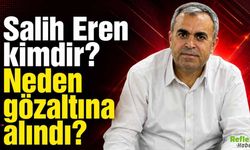 Salih Eren kimdir? Neden Gözaltına Alındı?