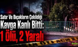 Satır Ve Bıçakların Çekildiği Kavga Kanlı Bitti: 1 Ölü, 2 Yaralı