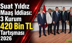 Suat Yıldız Maaş İddiası: 3 Kurum 420 Bin TL Tartışması 2026