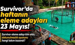 Survivor'da haftanın eleme adayları 23 Mayıs! Survivor eleme adayı kim oldu, dokunulmazlık oyununu hangi takım kazandı?