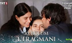 Taşacak Bu Deniz 30 Bölüm Fragmanı İzle - Devam Edecek Mi?