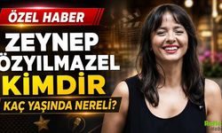 Zeynep Özyılmazel Kimdir, Kaç Yaşında Nereli?