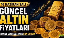 16 Haziran Salı Güncel Altın Fiyatları: Gram ve Çeyrek Altında Son Durum