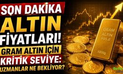 Son Dakika Altın Fiyatları! Gram Altın İçin Kritik Seviye: Uzmanlar Ne Bekliyor?
