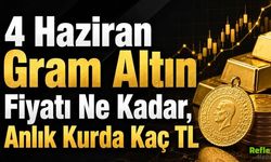 4 Haziran Gram Altın Fiyatı Ne Kadar, Anlık Kurda Kaç TL