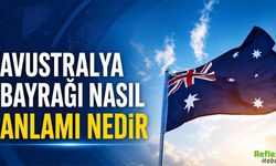 Avustralya Bayrağı Nasıl? Anlamı Nedir?